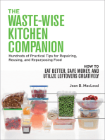 The Waste-Wise Kitchen Companion: Hundreds of Practical Tips for Repairing, Reusing, and Repurposing Food: How to Eat Better, Save Money, and Utilize Leftovers Creatively
