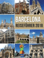 Barcelona Reiseführer 2018: Barcelona Entdecken, ​der Stadt Gaudi und vielem mehr
