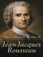 The Collected Works of Jean-Jacques Rousseau: Emile, The Social Contract, Discourse on the Origin of Inequality Among Men, Confessions & more