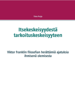 Itsekeskeisyydestä tarkoituskeskeisyyteen: Viktor Franklin filosofian herättämiä ajatuksia ihmisenä olemisesta