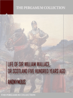 Life of Sir William Wallace, or Scotland Five Hundred Years Ago