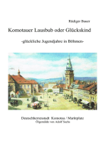 Komotauer Lausbub oder Glückskind: Glückliche Jugendjahre in Böhmen