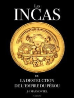 Les Incas ou la disparition de l'empire du Pérou (Oeuvre complète)