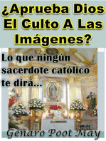 ¿Aprueba Dios El Culto A Las Imágenes?