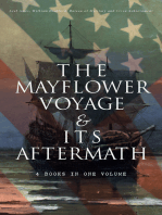 The Mayflower Voyage & Its Aftermath – 4 Books in One Volume: The History of the Fateful Journey, the Ship's Log & the Lives of its Pilgrim Passengers Two Generations after the Landing