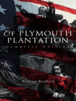 Of Plymouth Plantation (Complete Edition): The Authentic History of the Mayflower Voyage, the New World Colony & the Lives of Its First Pilgrims