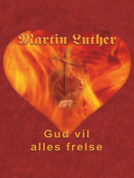 Martin Luther - Gud vil alles frelse: Guds frelsesvilje i dogmehistorisk belysning