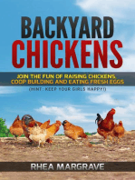 Backyard Chickens: Join the Fun of Raising Chickens, Coop Building and Eating Fresh Eggs (Hint: Keep Your Girls Happy!