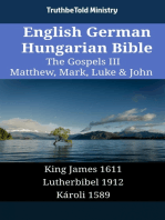 English German Hungarian Bible - The Gospels III - Matthew, Mark, Luke & John: King James 1611 - Lutherbibel 1912 - Károli 1589