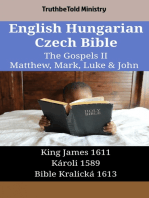 English Hungarian Czech Bible - The Gospels II - Matthew, Mark, Luke & John: King James 1611 - Károli 1589 - Bible Kralická 1613
