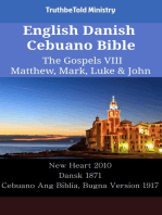 English Danish Cebuano Bible - The Gospels VIII - Matthew, Mark, Luke & John: New Heart 2010 - Dansk 1871 - Cebuano Ang Biblia, Bugna Version 1917