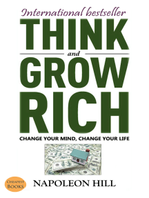 Think And Grow Rich: Change Your Mind, Change Your Life!