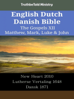 English Dutch Danish Bible - The Gospels XII - Matthew, Mark, Luke & John: New Heart 2010 - Lutherse Vertaling 1648 - Dansk 1871