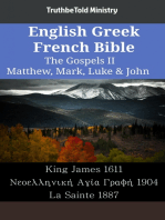 English Greek French Bible - The Gospels II - Matthew, Mark, Luke & John: King James 1611 - Νεοελληνική Αγία Γραφή 1904 - La Sainte 1887