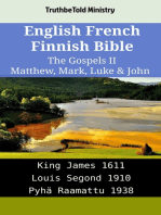 English French Finnish Bible - The Gospels II - Matthew, Mark, Luke & John: King James 1611 - Louis Segond 1910 - Pyhä Raamattu 1938