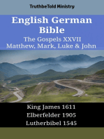 English German Bible - The Gospels XXVII - Matthew, Mark, Luke & John: King James 1611 - Elberfelder 1905 - Lutherbibel 1545