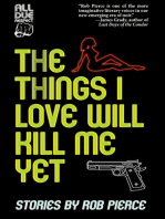 The Things I Love Will Kill Me Yet: Stories