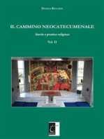 Il Cammino Neocatecumenale: Storia e pratica religiosa (Vol. II)