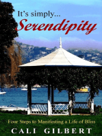 It's Simply Serendipity: Four Steps to Manifesting a Life of Bliss