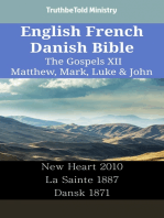 English French Danish Bible - The Gospels XII - Matthew, Mark, Luke & John: New Heart 2010 - La Sainte 1887 - Dansk 1871