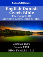 English Danish Czech Bible - The Gospels III - Matthew, Mark, Luke & John: Geneva 1560 - Dansk 1931 - Bible Kralická 1613