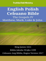 English Polish Cebuano Bible - The Gospels IV - Matthew, Mark, Luke & John: King James 1611 - Biblia Jakuba Wujka 1599 - Cebuano Ang Biblia, Bugna Version 1917