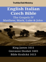 English Italian Czech Bible - The Gospels IV - Matthew, Mark, Luke & John: King James 1611 - Giovanni Diodati 1603 - Bible Kralická 1613