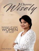 Choose Wisely: Raising Up Wise Women of God