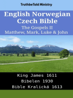 English Norwegian Czech Bible - The Gospels II - Matthew, Mark, Luke & John: King James 1611 - Bibelen 1930 - Bible Kralická 1613
