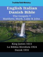 English Italian Danish Bible - The Gospels V - Matthew, Mark, Luke & John: King James 1611 - La Bibbia Riveduta 1924 - Dansk 1931
