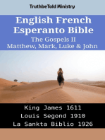 English French Esperanto Bible - The Gospels II - Matthew, Mark, Luke & John: King James 1611 - Louis Segond 1910 - La Sankta Biblio 1926