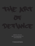 The Art of Defiance: Graffiti, Politics and the Reimagined City in Philadelphia