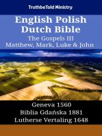 English Polish Dutch Bible - The Gospels III - Matthew, Mark, Luke & John: Geneva 1560 - Biblia Gdańska 1881 - Lutherse Vertaling 1648