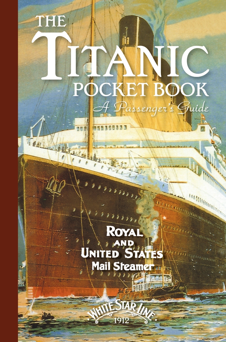 Titanic: A Passenger's Guide Pocket Book by John Blake - Ebook | Scribd