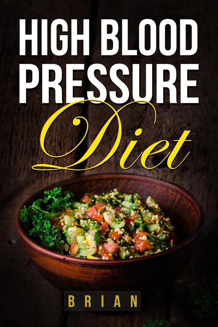 High Blood Pressure Diet - How to Lower Blood Pressure - The Ultimate 