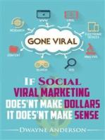 If Social Viral Marketing Doesn’t Make Dollars, it Doesn’t Make Sense: Gone Viral 