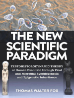 The New Scientific Paradigm : Testohistorodynamic Theory of Human Evolution Through Viral and Microbial Symbiogenesis and Epigenetic Inheritance
