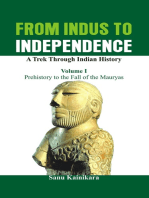 From Indus to Independence: A Trek Through Indian History (Vol I Prehistory to the Fall of the Mauryas)