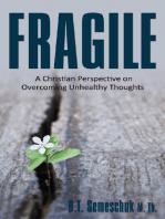 Fragile: A Christian Perspective on Overcoming Unhealthy Thoughts