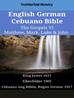 English German Cebuano Bible - The Gospels VI - Matthew, Mark, Luke & John: King James 1611 - Elberfelder 1905 - Cebuano Ang Biblia, Bugna Version 1917