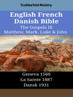 English French Danish Bible - The Gospels IX - Matthew, Mark, Luke & John: Geneva 1560 - La Sainte 1887 - Dansk 1931