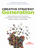 Creative Strategy Generation: Using Passion and Creativity to Compose Business Strategies That Inspire Action and Growth