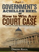 Government’s Achilles Heel or How to Win Any Court Case (we the people & common sense)