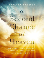 A Second Chance at Heaven: My Surprising Journey Through Hell, Heaven, and Back to Life