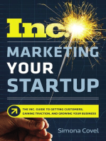 Marketing Your Startup: The Inc. Guide to Getting Customers, Gaining Traction, and Growing Your Business