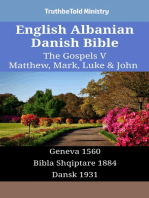 English Albanian Danish Bible - The Gospels V - Matthew, Mark, Luke & John: Geneva 1560 - Bibla Shqiptare 1884 - Dansk 1931