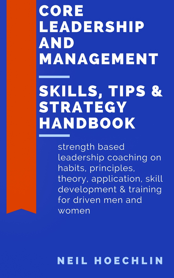 Core Leadership and Management Skills, Tips & Strategy