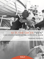 Si tú me dices 'ven': Una visión cristiana del éxito en el amor