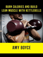 Burn Calories and Build Lean Muscle With Kettlebells