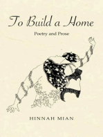 To Build a Home: Poetry and Prose